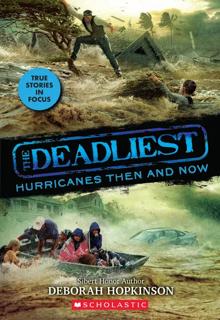 The Deadliest Hurricanes Then and Now (the Deadliest #2, Scholastic Focus): Volume 2 - Paperback