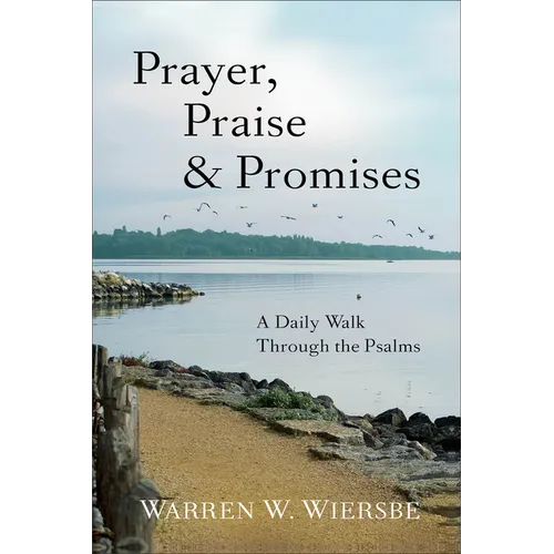 Prayer, Praise & Promises: A Daily Walk Through the Psalms - Paperback