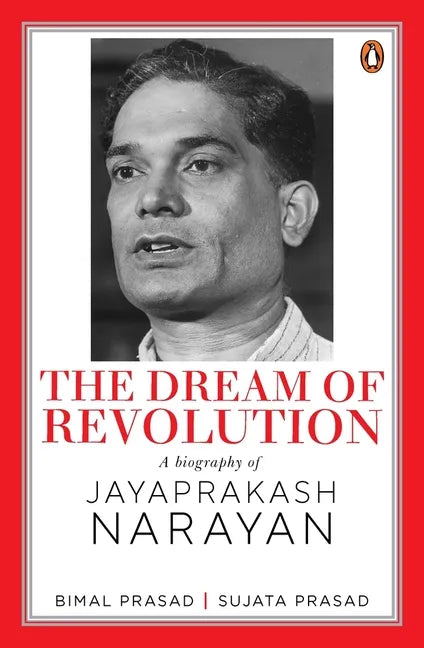 The Dream of Revolution: A Biography of Jayaprakash Narayan - Hardcover