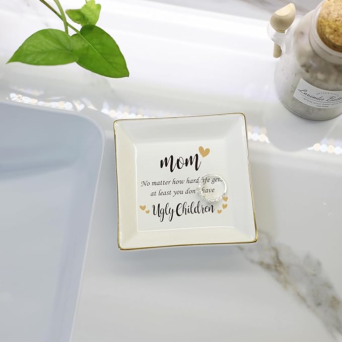 HOME SMILE Funny Mom Gifts Mother's Day,Mother Ceramic Ring Jewelry Dish Tray Plate for Birthday Valentine's Christmas-No Matter How Hard lLife Gets At Least You Don't have Ugly childre