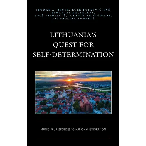 Lithuania's Quest for Self-Determination: Municipal Responses to National Emigration - Hardcover