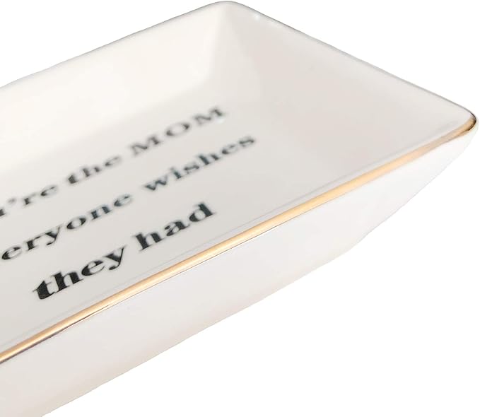 HOME SMILE Mother Birthday Thanksgiving Day Gifts Ring Trinket Dish Jewelry Tray-You're The Mom Everyone Wishes They Had