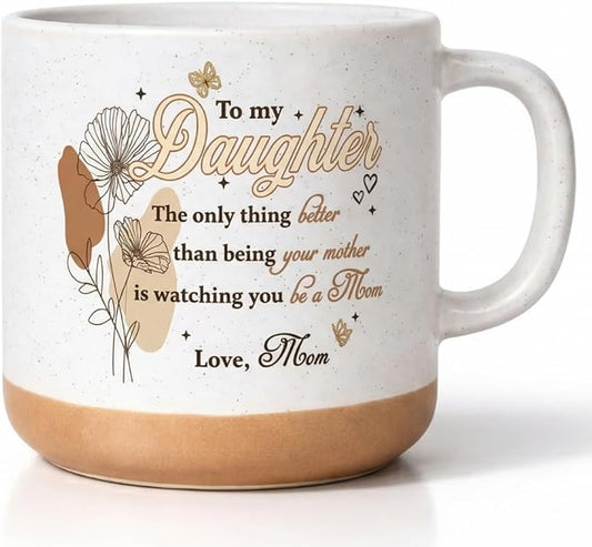 To My Daughter Mothers Day Gift, 11oz Stoneware Coffee Mug, Gift for Daughter from Mom Dad, Birthday Graduation Present Ideas for Daughters