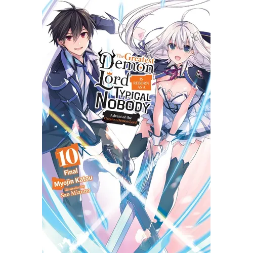 The Greatest Demon Lord Is Reborn as a Typical Nobody, Vol. 10 (Light Novel): Advent of the Greatest Demon Lord - Paperback