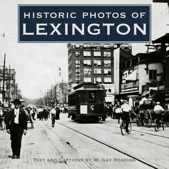 Historic Photos of Lexington - Hardcover