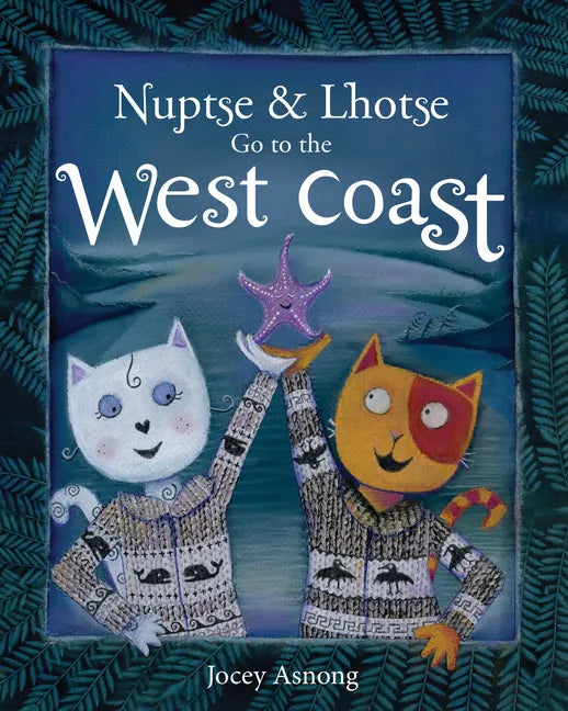 Nuptse and Lhotse Go to the West Coast - Hardcover