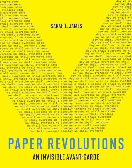 Paper Revolutions: An Invisible Avant-Garde - Hardcover