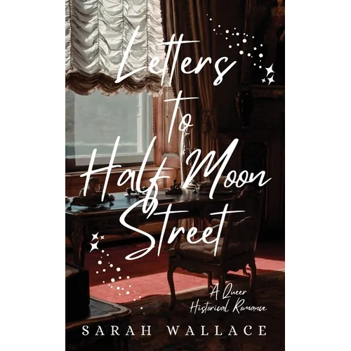 Letters to Half Moon Street: A Queer Historical Romance - Paperback