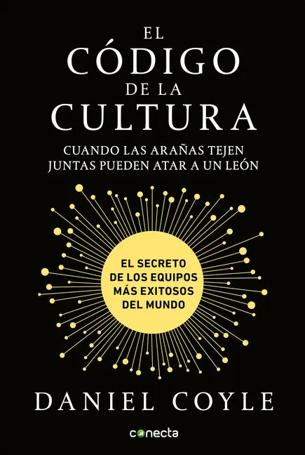 El Código de la Cultura: El Secreto de Los Equipos Más Exitosos del Mundo / The Culture Code - Paperback