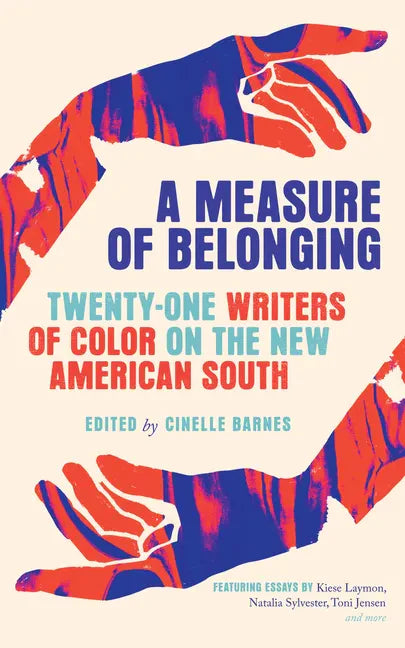 A Measure of Belonging: Twenty-One Writers of Color on the New American South - Paperback