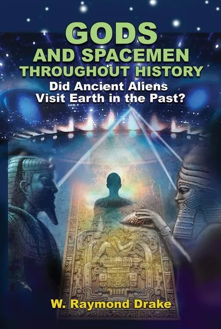 Gods and Spacemen Throughout History: Did Ancient Aliens Visit Earth in the Past? - Paperback