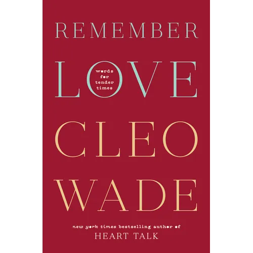 Remember Love: Words for Tender Times - Hardcover