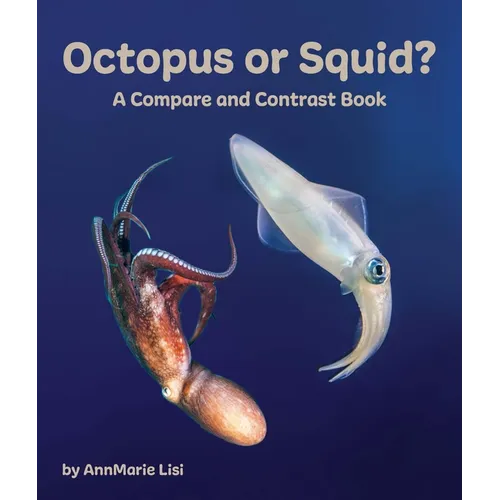Octopus or Squid? a Compare and Contrast Book - Paperback