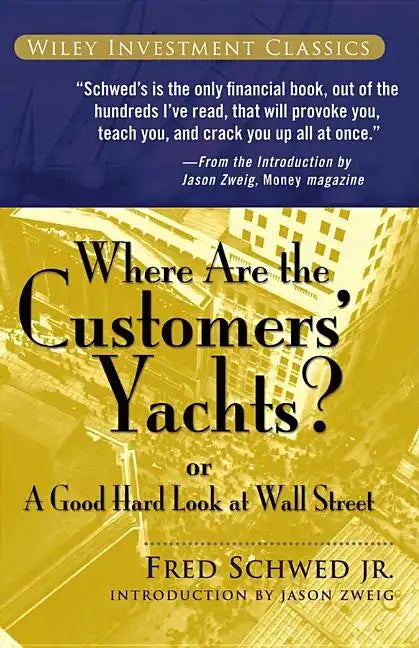 Where Are the Customers' Yachts?: Or a Good Hard Look at Wall Street - Paperback