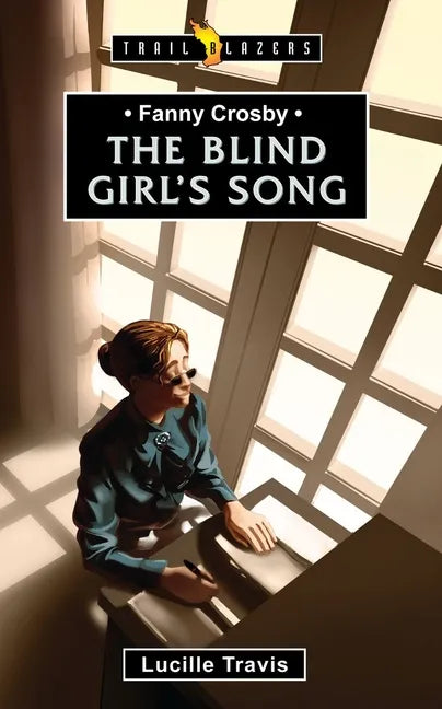 Fanny Crosby: The Blind Girl's Song - Paperback
