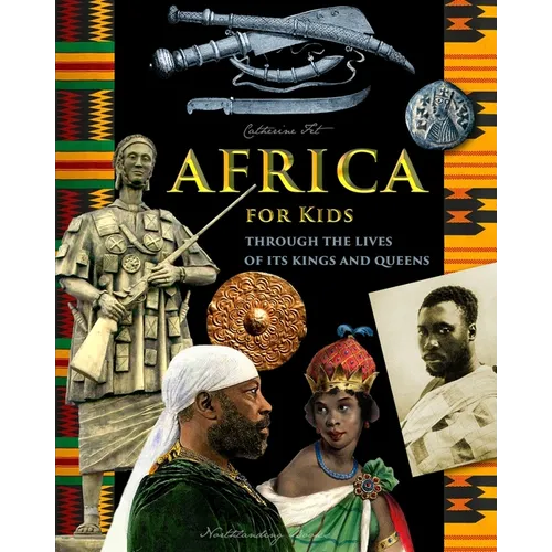 Africa for Kids - through the Lives of its Kings and Queens - Paperback