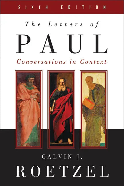 The Letters of Paul, Sixth Edition: Conversations in Context - Paperback