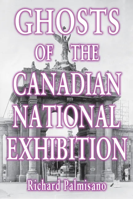Ghosts of the Canadian National Exhibition - Paperback