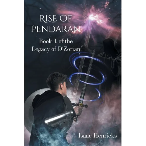 Rise of Pendaran: Book 1 of the Legacy of D'Zorian - Paperback