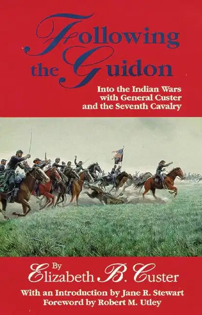 Following the Guidon, 33: Into the Indian Wars with General Custer and the Seventh Cavalry - Paperback
