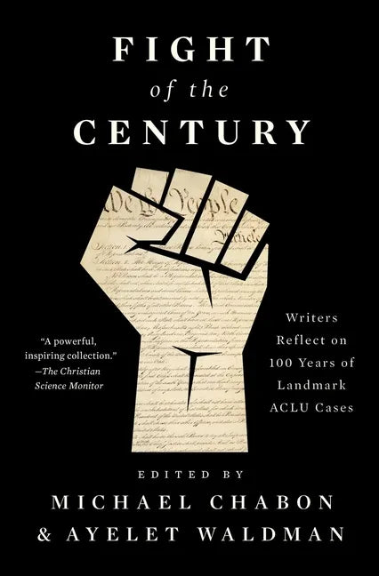 Fight of the Century: Writers Reflect on 100 Years of Landmark ACLU Cases - Paperback