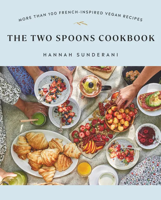 The Two Spoons Cookbook: More Than 100 French-Inspired Vegan Recipes - Paperback