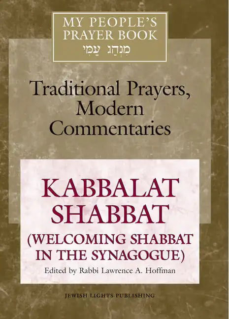 My People's Prayer Book Vol 8: Kabbalat Shabbat (Welcoming Shabbat in the Synagogue) - Hardcover