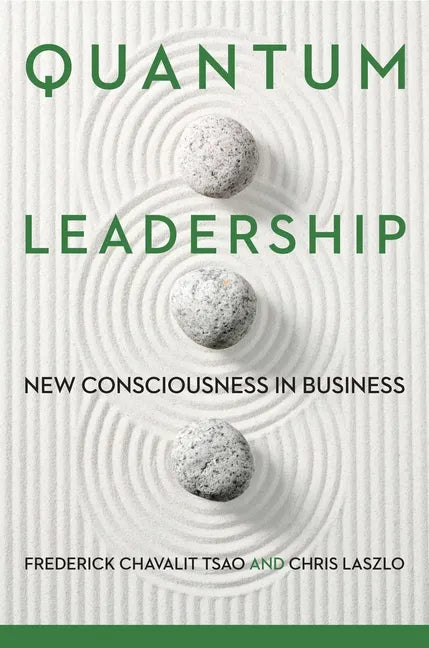 Quantum Leadership: New Consciousness in Business - Hardcover