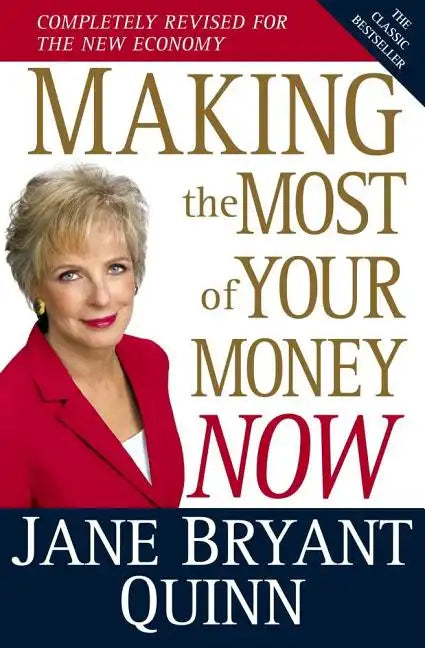 Making the Most of Your Money Now: The Classic Bestseller Completely Revised for the New Economy - Hardcover