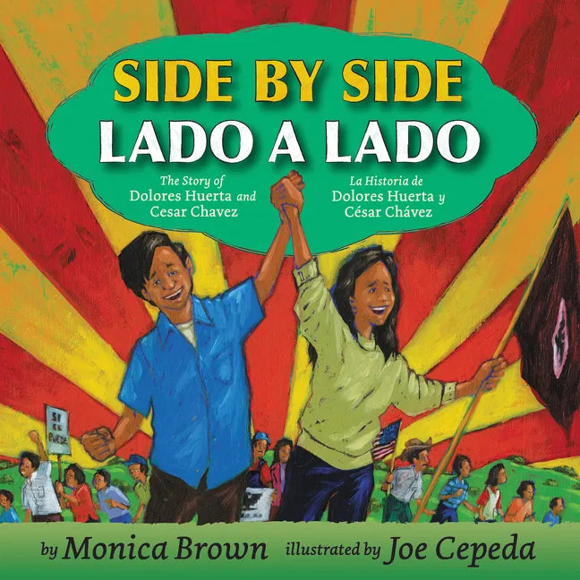 Side by Side/Lado a Lado: The Story of Dolores Huerta and Cesar Chavez/La Historia de Dolores Huerta Y César Chávez (Bilingual English-Spanish) - Paperback
