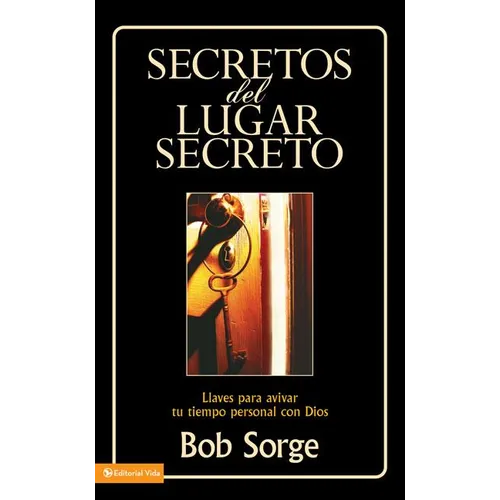 Secretos del Lugar Secreto: Llaves Para Avivar Tu Tiempo Personal Con Dios - Paperback