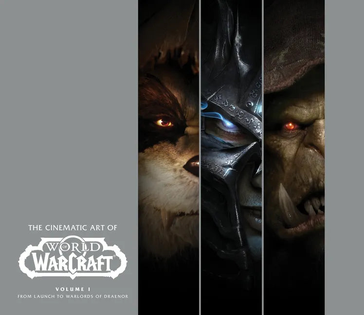 The Cinematic Art of World of Warcraft: Volume I - Hardcover
