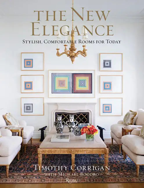The New Elegance: Stylish, Comfortable Rooms for Today - Hardcover