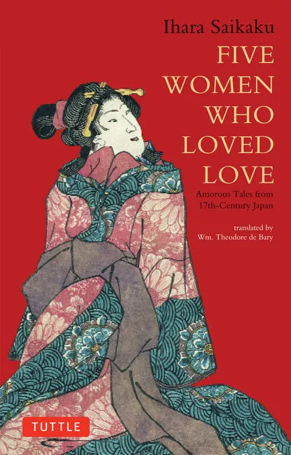 Five Women Who Loved Love: Amorous Tales from 17th-Century Japan - Paperback