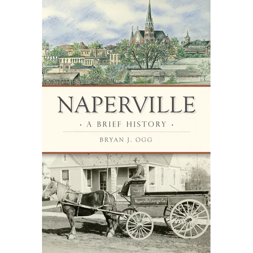Naperville: A Brief History - Paperback