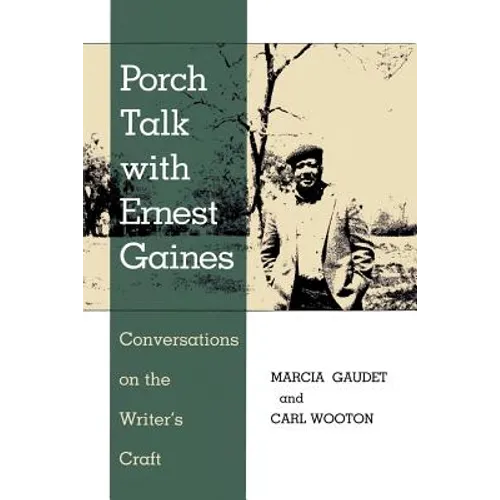 Porch Talk with Ernest Gaines: Conversations on the Writer's Craft - Paperback