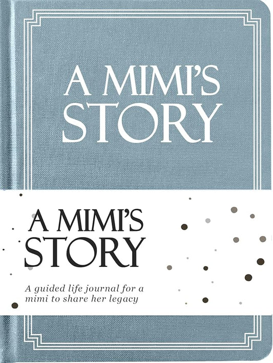 Mimi's Life Story Journal (Hardcover): A Meaningful Keepsake for Mimi to Share Her Journey & Memories, Book Includes 250+ Prompt Questions, Sentimental Gift for Mother's Day, Birthday, Christmas