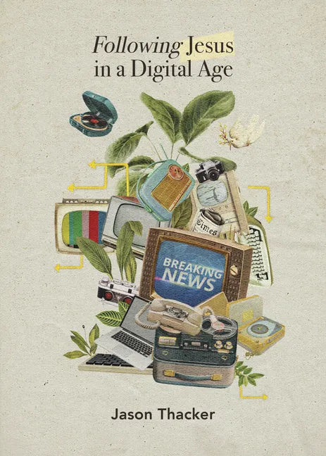Following Jesus in a Digital Age - Paperback