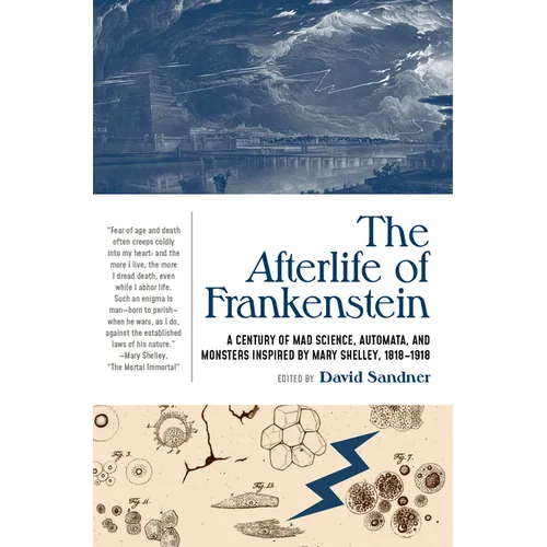 The Afterlife of Frankenstein: A Century of Mad Science, Automata, and Monsters Inspired by Mary Shelley, 1818-1918 - Paperback