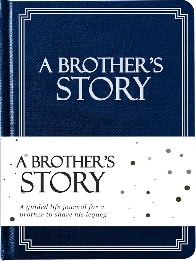 Brother's Life Story Journal (Hardcover): A Meaningful Keepsake for Brother to Share His Journey & Memories, Book Includes 250+ Prompt Questions, Sentimental Gift for Father's Day, Birthday, Christmas