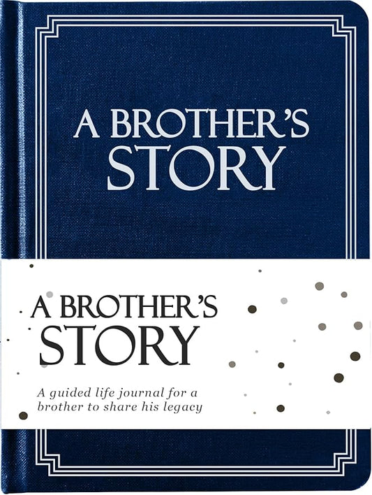 Brother's Life Story Journal (Hardcover): A Meaningful Keepsake for Brother to Share His Journey & Memories, Book Includes 250+ Prompt Questions, Sentimental Gift for Father's Day, Birthday, Christmas