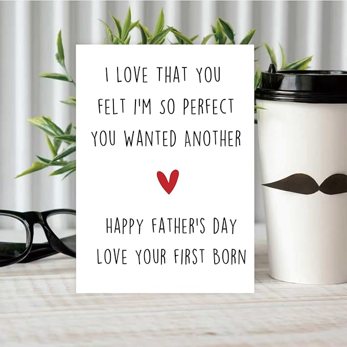 Funny Fathers Day Gift, Father Day Gifts from Son Daughter, Daddy Father's Day Card, Happy Father's Day Love Your First Born