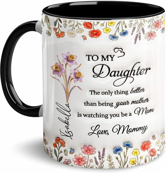 LOVELYPOD Custom Mom Daughter Birth Flower Mug, To My Daughter The Only Thing Better Than Being Your Mother Coffee Mug, Mothers Day Gift for Daughters, First Mothers Day Gift, New Mom Gifts