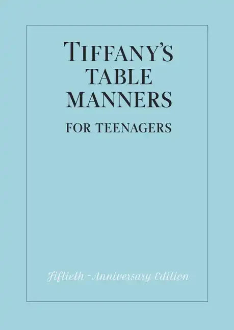 Tiffany's Table Manners for Teenagers - Hardcover