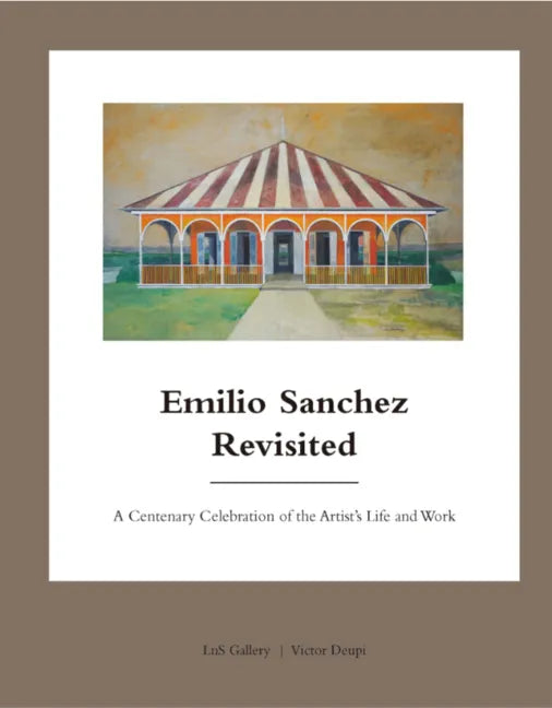 Emilio Sanchez Revisited: A Centenary Celebration of the Artist's Life and Work - Hardcover