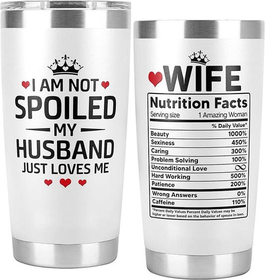 Mothers Day Gifts for Wife – I Am Not Spoiled My Husband Just Loves Me Tumbler 20Oz, Wifey Tumbler, Cool Gifts for Wives, Gift Ideas for My Wife, Birthday Present for Wife