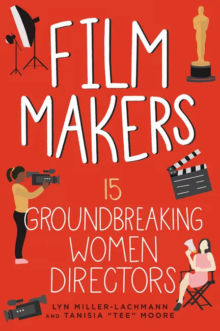 Film Makers: 15 Groundbreaking Women Directors - Hardcover