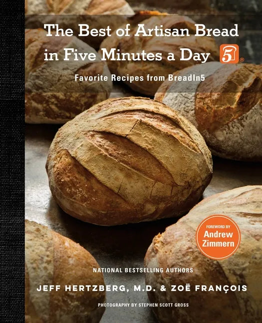 The Best of Artisan Bread in Five Minutes a Day: Favorite Recipes from Breadin5 - Hardcover