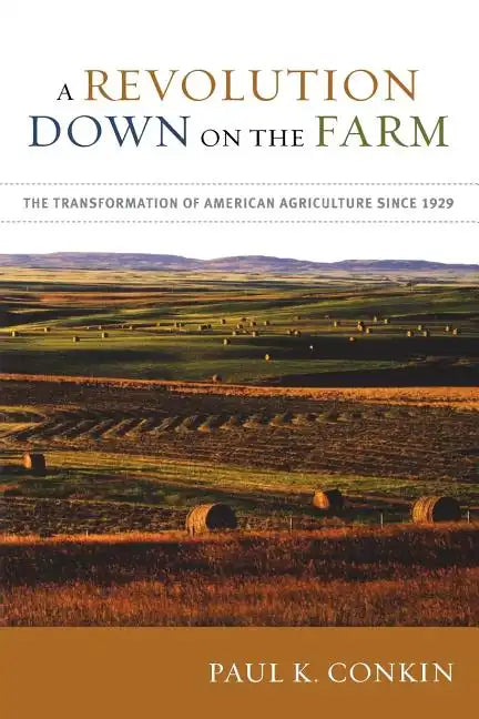 A Revolution Down on the Farm: The Transformation of American Agriculture Since 1929 - Paperback
