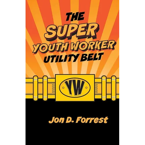 The Super Youth Worker Utility Belt - Paperback